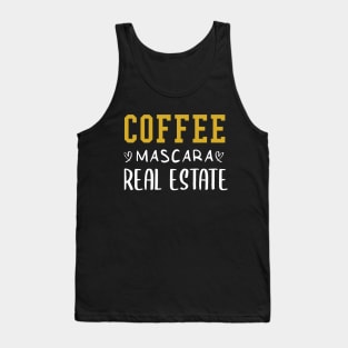 Coffee Mascara Real Estate, Realtor Shirt, Real Estate Is My Hustle, Realtor Gift, Making Dreams Come True, Gift for Real Estate Agent Tank Top